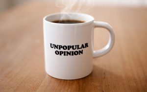 unpopular opinion