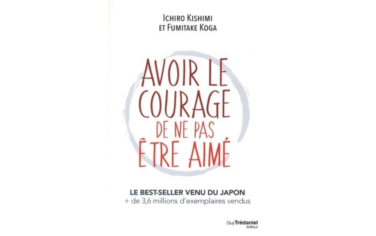 avoir le courage de ne pas etre aimé