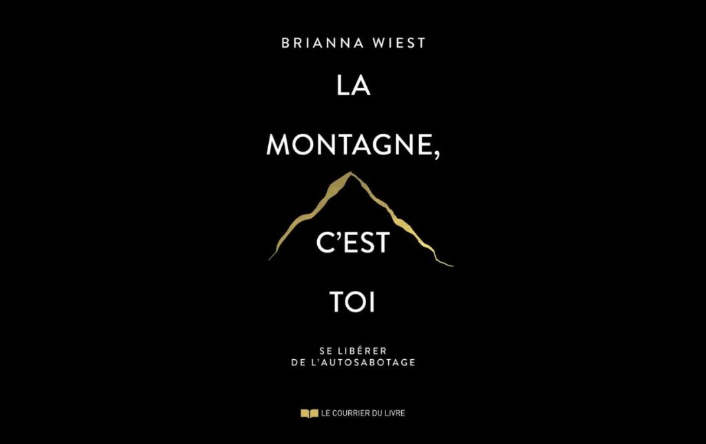 Résumé du livre « La montagne, c&rsquo;est toi » de Brianna Wiest